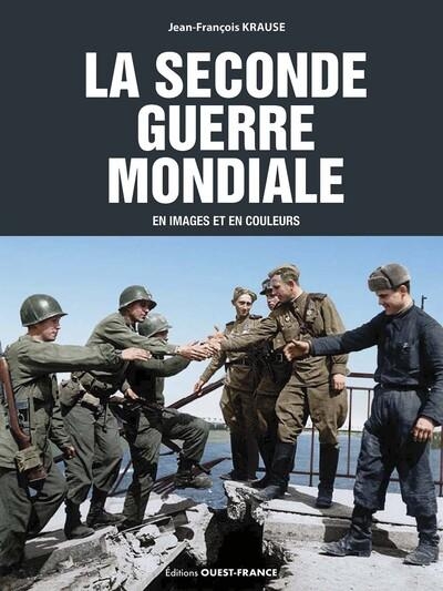 La Seconde Guerre en images et en couleurs