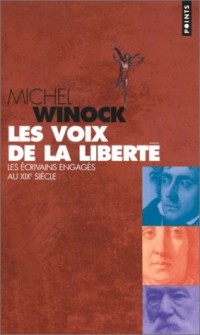 Les Voix de la liberté : Les Ecrivains engagés au XIXe siècle