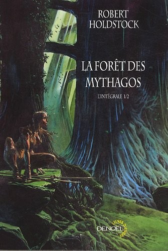 La Forêt des mythagos (Tome 1): L'intégrale. [9782207261651]