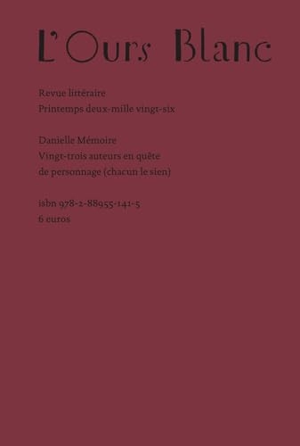 L'Ours blanc n°47: Vingt-trois auteurs en quête de personnage (chacun le sien)