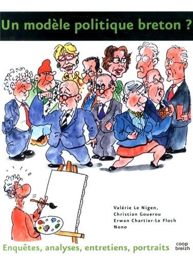 Un modèle politique breton ? Enquêtes analyses entretiens portraits