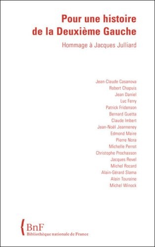 Pour une histoire de la deuxième gauche : Hommage à Jacques Julliard