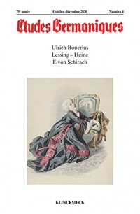 Études germaniques - N°4/2020: Ulrich Bonerius. Lessing – Heine. F. von Schirach