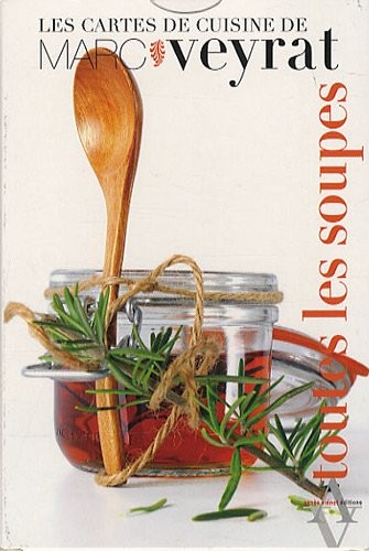 Les cartes de cuisine de Marc Veyrat : Toutes les soupes