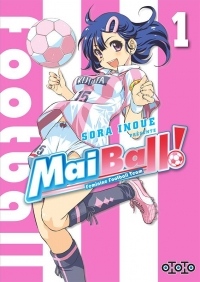 Mai Ball ! Feminine Football Team, Tome 1 :