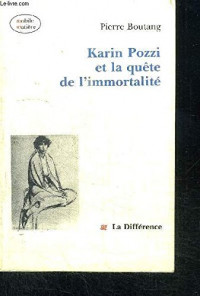 Karin Pozzi et la quête de l'immortalité