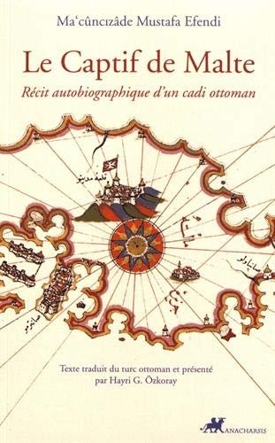 Le captif de Malte : Récit autobiographique d'un cadi ottoman