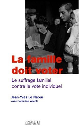 La famille doit voter : Le suffrage  familial contre le vote individuel