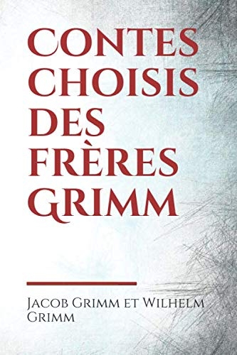 Contes choisis des frères Grimm [9798635531365]