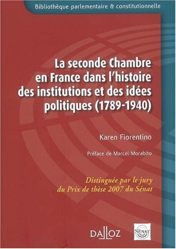 La seconde chambre en France dans l'histoire des institu. et des idées politiques (1789-1940)