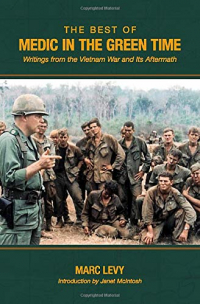 The Best of Medic in the Green Time: Writings from the Vietnam War and Its Aftermath