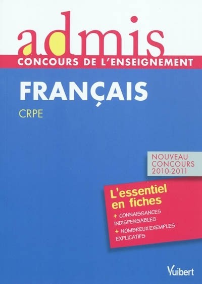 Admis - concours de l'enseignement, professeur des écoles, français, l'essentiel en fiches pour l'épreuve écrite, nouveau concours 2010-2011