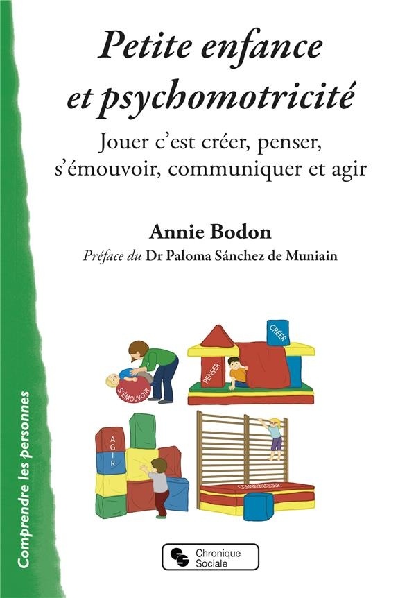 Petite enfance et psychomotricité : Jouer c'est créer, penser, s'émouvoir, communiquer et agir