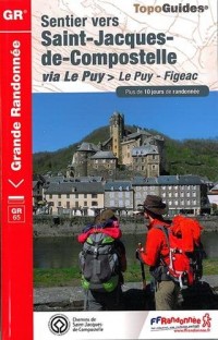 Sentier vers Saint-Jacques-de-Compostelle : Via Le Puy : Le Puy - Aubrac - Conques - Figeac