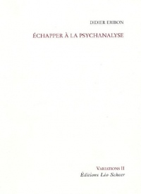 Echapper à la psychanalyse