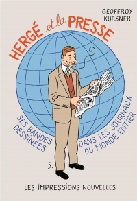 Hergé et la presse - Ses bandes dessinées dans les journaux
