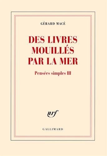 Pensées simples, III : Des livres mouillés par la mer: Pensées simples III