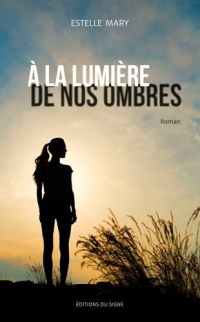 A la lumière de nos ombres