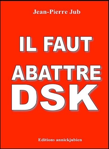 Il faut abattre DSK