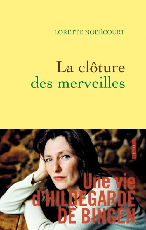La clôture des merveilles: Une vie d'Hildegarde de Bingen