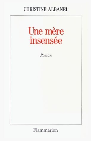 Une mère insensée