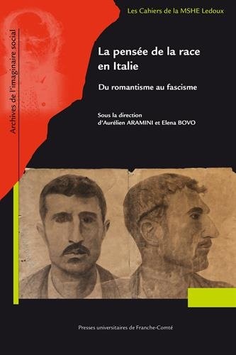 La pensée de la race en Italie: Du romantisme au fascisme