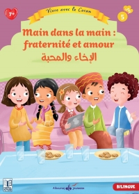 5 - MAIN DANS LA MAIN : FRATERNITé ET AMOUR: 5 Vivre avec le Coran