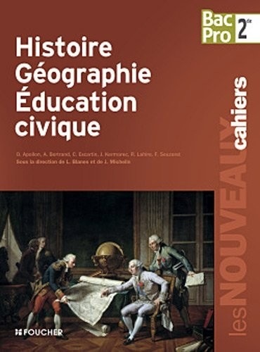 Les Nouveaux Cahiers Histoire-Géographie - Education civique Sde B.Pro