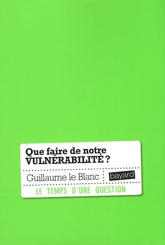 Que faire de notre vulnérabilité ?
