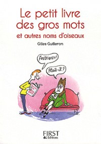 Petit livre de - Gros mots et autres noms d'oiseaux