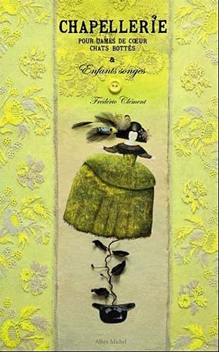 CHAPELLERIE POUR DAMES DE COEUR, CHATS BOTTES ET ENFANTS SONGES