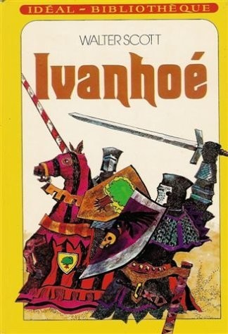 Ivanhoé : Collection : Idéal bibliothèque cartonnée & illustrée [9782010068300]