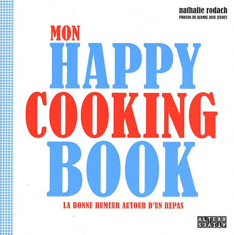 Mon happy cooking book: La bonne humeur autour d'un repas
