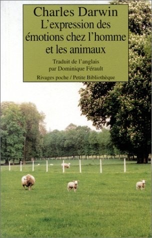 L'expression des émotions chez l'homme et les animaux - suivi de Esquisse biographique d'un petit enfant