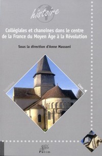 Collégiales et chanoines dans le contre de la France du Moyen Age à la Révolution