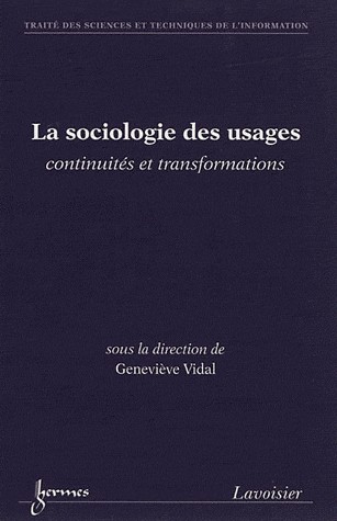 Sociologie des usages, continuités et transformations : Traité des sciences et techniques de l'information