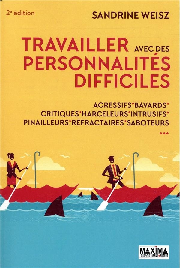 Travailler avec des personnalités difficiles 2e édition