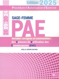 Procédure d'Autorisation d'Exercice Sage-femme 2009-2024: Annales corrigées des Epreuves de Vérification des Connaissances (EVC)