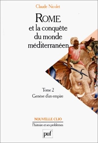 Rome et la conquète du monde méditerranéen, tome 2 : Genèse d'un empire