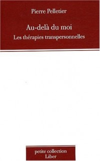 Au-delà du moi - Les thérapies transpersonnelles