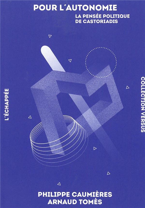 Pour l'autonomie : La pensée politique de castoriadis