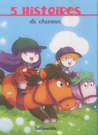 Au Pays des Histoires : 5 Histoires de Chevaux - De 4 à 8 ans