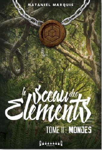 Le sceau des éléments, Tome 2 : Mondes