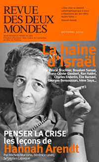 Revue des Deux Mondes: La haine d'Israël et Penser la crise avec Hannah Arendt