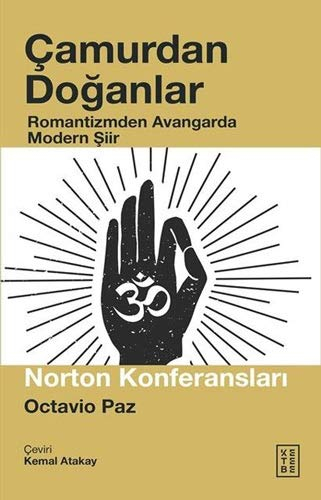 Çamurdan Doğanlar: Romantizmden Avangarda Modern Şiir Children of the Mire olan [9786257854269]