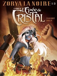 Le Monde de l'Épée de cristal - Tome 01: Zorya la noire 1/3