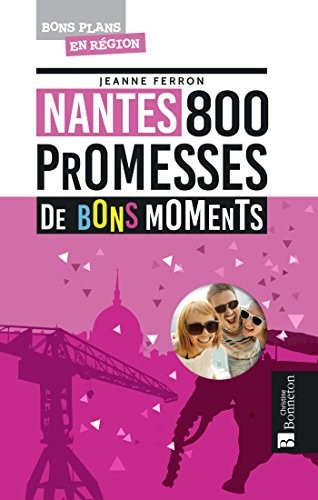 Nantes : 800 promesses de bons moments