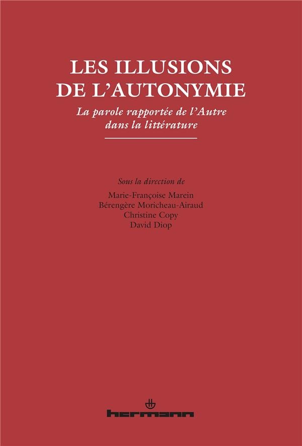 Les illusions de l'autonymie: La parole rapportée de l'Autre dans la littérature