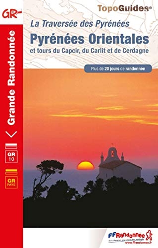 Pyrénées Orientales et tours du Capcir, du Carlit et de Cerdagne: La traversée des Pyrénées. Plus de 20 jours de randonnée