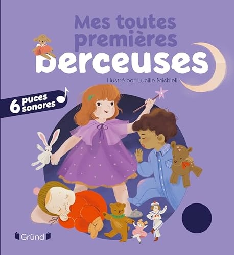 Mes premières berceuses – Livre sonore avec 6 puces – Dès 1 an - GRUND